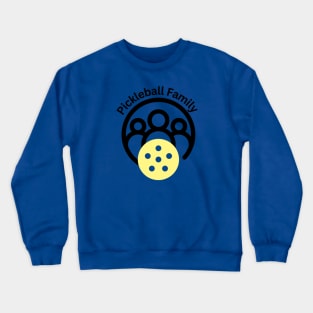 Pickleball Means Family Crewneck Sweatshirt